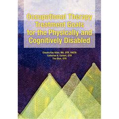 Allen Diagnostic - Occupational Therapy Treatment Goals for the Physically and Cognitively Disabled