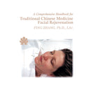 Comprehensive Handbook for TCM Facial Rejuvenation